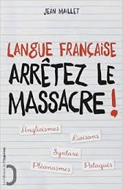 Langue française: arrêtez le massacre